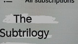 The SubTrilogy: First Leg Part 2 - 9 Popular Videos of My Subscriptions