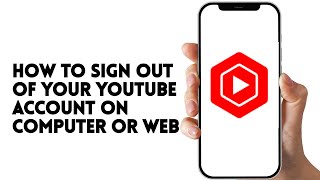 HOW TO SIGN OUT OF YOUTUBE ACCOUNT ON COMPUTER OR 