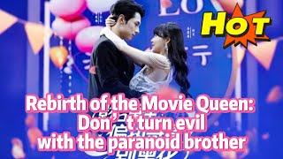 【MULTISUB】【FULL】《Rebirth of the Movie Queen: Don’t